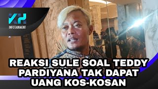 REAKSI SULE SOAL KABAR TEDDY PARDIYANA TAK DAPAT UANG KOSKOSAN [upl. by Eladroc]