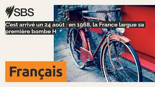 C’est arrivé un 24 août  en 1968 la France largue sa première bombe H  SBS French  SBS en [upl. by Moht738]