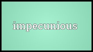 Impecunious Meaning [upl. by Aneeg]