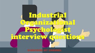 Industrial Organizational Psychologist interview questions [upl. by Laban]