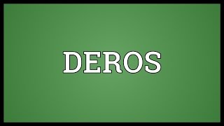 DEROS Meaning [upl. by Edme]