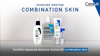 Simple Routine for Combination Skin  CeraVe Skincare [upl. by Saidee]