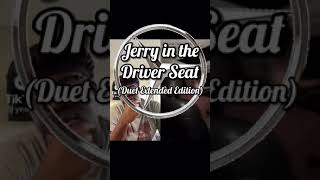 Jerry in the Driver Seat Duet Extended Edition [upl. by Ahsyas981]