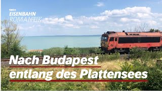 Nach Budapest entlang des Plattensees  EisenbahnRomantik [upl. by Nahama]