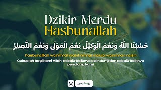 Live Dzikir Merdu Hasbunallah Wanikmal Wakil Arab latin dan terjemahan [upl. by Ahsenar238]