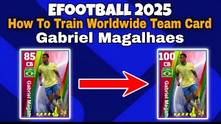 How To Upgrade 100 Rated Gabriel Magalhaes In Efootball 2025  Gabriel Magalhaes Max Level Pes 2025 [upl. by Arlie677]