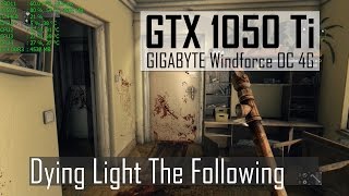 Dying Light The Following  1080p  GTX 1050 Ti  i54460 [upl. by Harry]