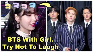 BTS With Girl Try Not To Laugh [upl. by Bandler]