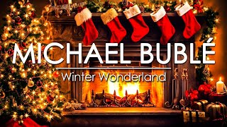 Michael Bublé Christmas Songs amp Crackling Fireplace 🎄🔥 Michael Bublé Full Album 🔥 Christmas Special [upl. by Einahc417]