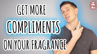 HOW TO GET COMPLIMENTS With Your Fragrance [upl. by Shanon]