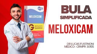 COMBATE DOR E INFLAMAÇÃO  MELOXICAM BULA SIMPLIFICADA POR DR LUCAS FUSTINONI  CRMPR 30155 [upl. by Maxfield864]