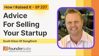 Tips For SELLING YOUR STARTUP  Raising Seed Capital From Doja Cat  Scott Kitun of Songfinch [upl. by Airotkiv502]