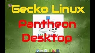 Gecko Linux  Pantheon Desktop [upl. by Anyak364]