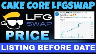 Cake Core Coin Price on LFGswap Coinmarketcap  New update today  Crypto news  Listing Launch Fees [upl. by Elcarim13]