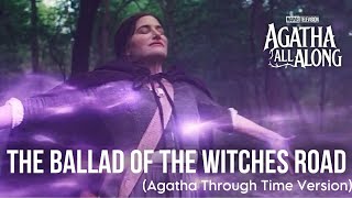 The Ballad of the Witches’ Road Agatha Through Time Version  AGATHA ALL ALONG [upl. by Iadahs]