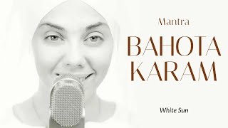 BAHUTA KARAM  MANTRA DE PROSPERIDAD Y ABUNDANCIA ✅ Mantra de Kundalini Yoga  White Sun [upl. by Alaham949]