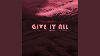 Give It All [upl. by Aninad]