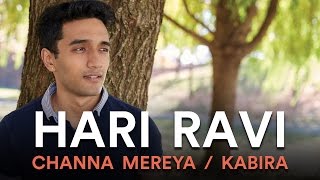 Channa Mereya  Kabira Hari Ravi Mashup Cover [upl. by Pavkovic]