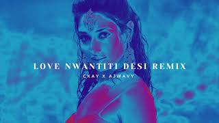 Ckay  Love Nwantiti Desi Remix Feat Ajwavy [upl. by Santini]