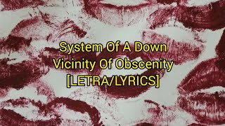 System Of A Down  Vicinity Of Obscenity  LETRALYRICS [upl. by Alded129]