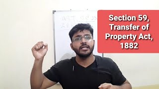 Section 59 Transfer of Property Act 1882 [upl. by Hutton]