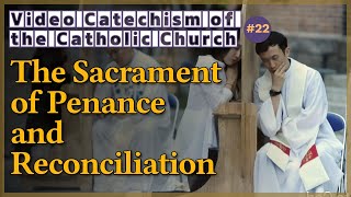 The Sacrament of Penance and Reconciliation｜Video Catechism of the Catholic Church Part22 [upl. by Ly]