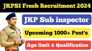 JKPSI Fresh Recruitment 2024 ll JKP Sub inspector 1000 Vacancy ll Age limit ll Qualification [upl. by Hurwit]