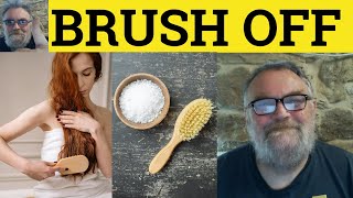 🔵 Brush Off Meaning  Brush Off Defined  Brushed Off Examples  Phrasal Verbs  Brush Off [upl. by Wiedmann]