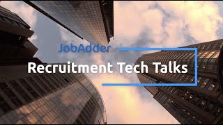 Recruitment Tech Talks  Recruitment Marketing and Proactive Recruitment  JobAdder [upl. by Mihe]