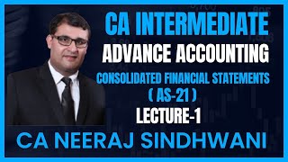 LEC 1AS 21 Consolidated Financial Statement CA INTER NEW SYLLABUS  VID  77 CA NEERAJ SNIDHWANI [upl. by Kimble908]