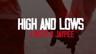 J Rizzy x JayPee  Highs And Lows Official Lyrics Video [upl. by Shulamith]