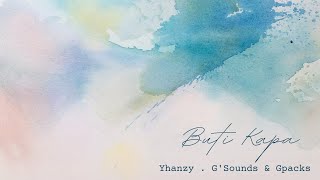 Yhanzy  BUTI KAPA  Gsounds amp Gpacks Audio [upl. by Erickson429]