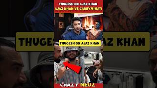 😱 Thugesh reaction on Ajaz khan vs Carryminati  shorts carryminati thugesh shortfeed viral [upl. by Ynaffad]