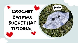 CROCHET BAYMAX BUCKET HAT TUTORIAL  BABY SIZE [upl. by Norford141]