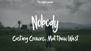 1 Hour  Casting Crowns  Nobody Lyrics [upl. by Letsyrc]