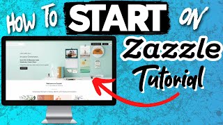 Zazzle is Amazing Here Is How To Start A Zazzle Store [upl. by Ganiats]