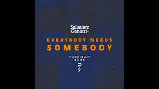 Salvatore Ganacci  Everybody Needs Somebody Podlight Sage Remix [upl. by Austreng]