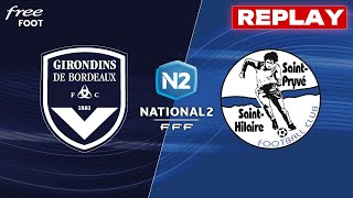 REPLAY Girondins de Bordeaux  StPryvé StHilaire match intégral  GIRONDINS [upl. by Mcconnell]