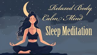 Relaxed Body Calm Mind 20 Minute Sleep Meditation [upl. by Hildegaard]