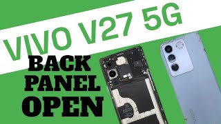 VIVO V27 5G BACK PANEL OPEN  HOW TO REPLACE VIVO V27 5G BACK PANEL how repair vivo [upl. by Adnoral]