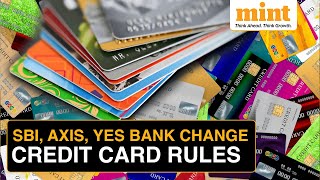 SBI Axis Yes Bank Change Credit Card Rules  All You Need To Know [upl. by Annazor]