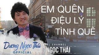 Em quên điệu lý tình quê  Dương Ngọc Thái [upl. by Sherrill]