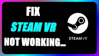 How To Fix Steam VR Not Working [upl. by Okime]