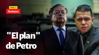 quotEL PLANquot de Petro para el resto de su Gobierno según Jota Pe Hernández  Vicky en Semana [upl. by Acinorrev988]