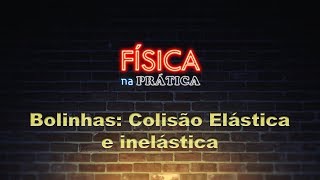 Bolinhas Colisão Elástica e Inelástica [upl. by Ayotac]