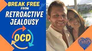 Retroactive Jealousy OCD How to BREAK the OCD Thought Cycle [upl. by Einahpet36]