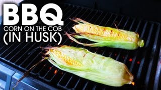 BBQ Corn on the Cob in Husk  Simple and Easy [upl. by Glynias]