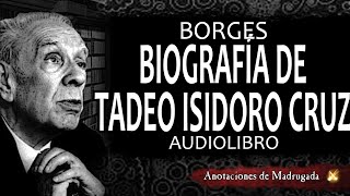 Borges Audiolibro  Biografía de Tadeo Isidoro Cruz [upl. by Selrahcnhoj103]