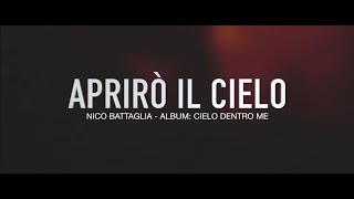 Nico Battaglia  Aprirò il Cielo Lyric Video [upl. by Isac188]