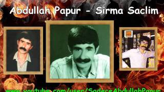 Abdullah Papur  Sirma Saclim [upl. by Vez4]